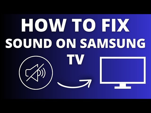 Fix Volume Not Working on Samsung TV: Solutions