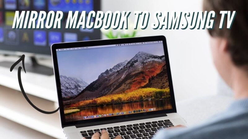 How to Connect Macbook to Samsung TV: Setup Guide