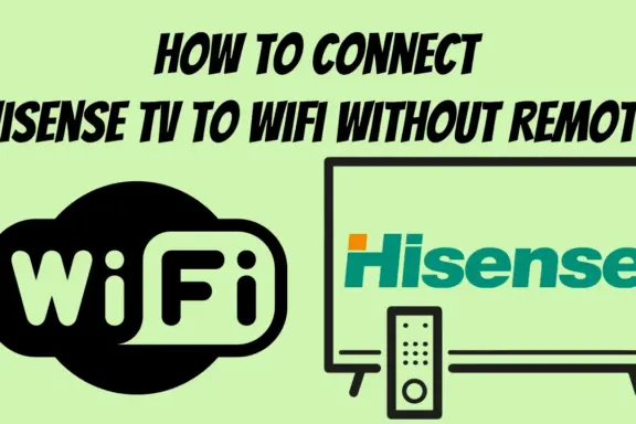 How to Connect Old Hisense TV to WiFi: Easy Steps