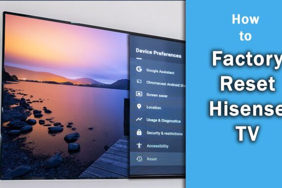 How to Factory Reset Hisense TV - Step by Step