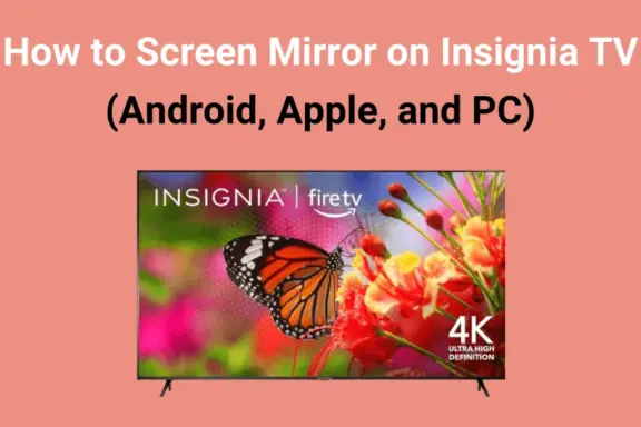 Master Insignia TV Screen Mirroring: Setup Guide