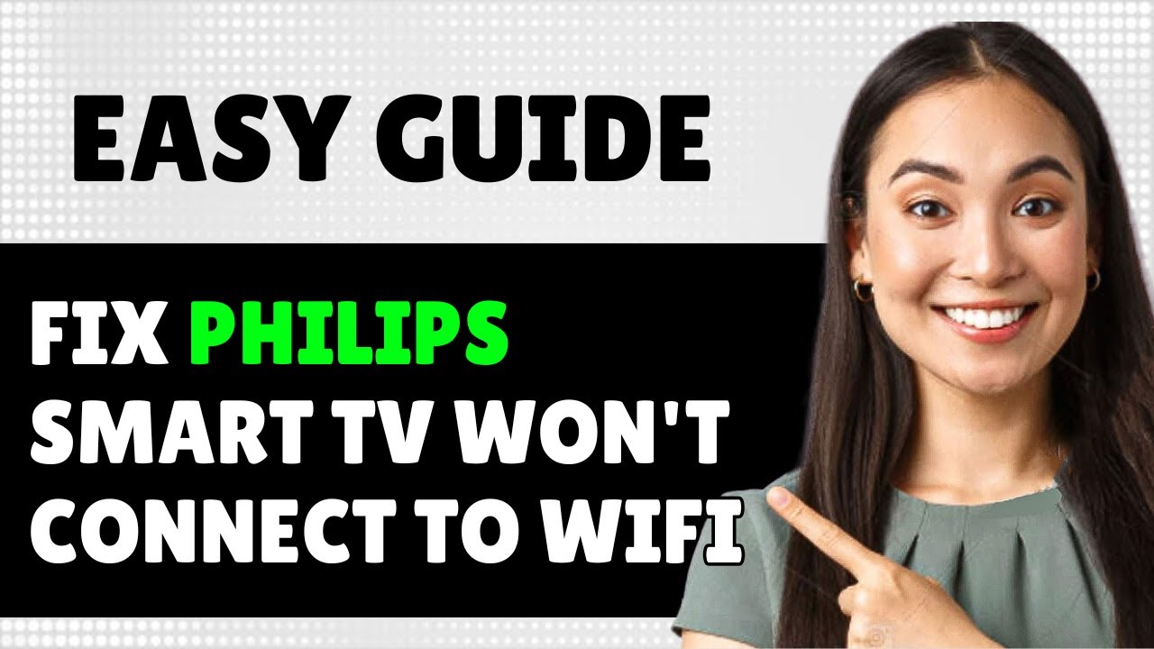 Philips TV Won't Connect to WiFi: Easy Solutions