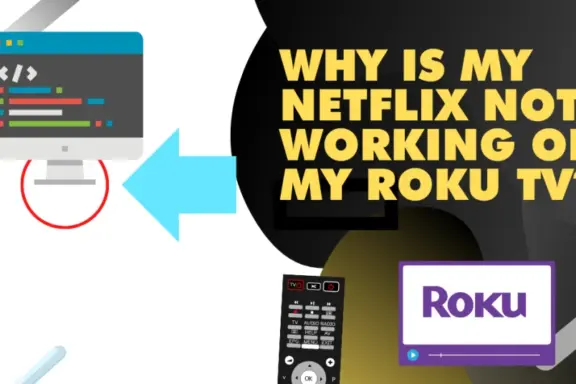 Why Does Netflix Keep Crashing on My Roku TV: Fixes