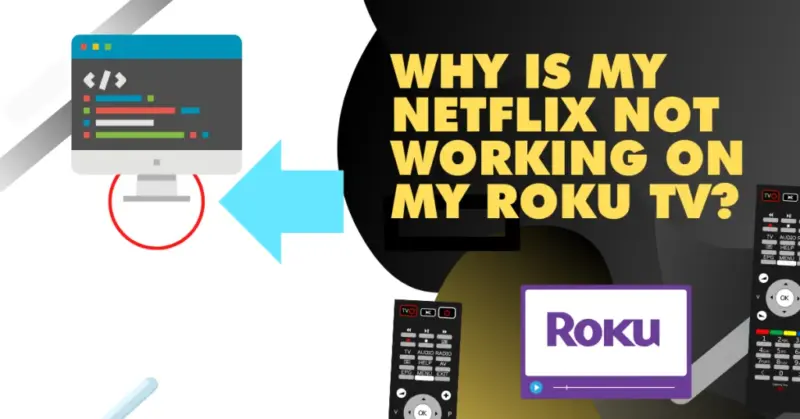 Why Does Netflix Keep Crashing on My Roku TV: Fixes